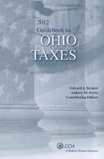 Ohio Taxes, Guidebook to (2012) - CCH Tax Law