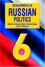 Developments in Russian Politics - Richard Sakwa