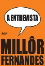 A entrevista - Millôr Fernandes