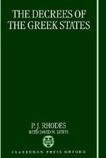 The Decrees of the Greek States - P.J. Rhodes, David M. Lewis