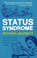 Status Syndrome - Michael Marmot