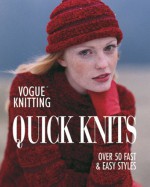 Vogue Knitting Quick Knits: Over 50 Fast & Easy Styles - Trisha Malcolm