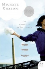 The Mysteries of Pittsburgh - Michael Chabon