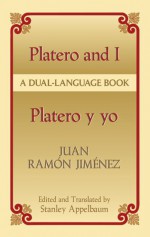 Platero and I/Platero y yo: A Dual-Language Book - Juan Ramón Jiménez, Stanley Appelbaum, Juan Ramón Jiménez