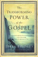 Transforming Power of the Gospel - Jerry Bridges