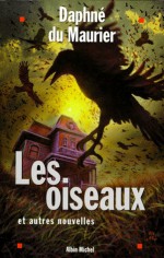 Les Oiseaux et autres nouvelles - Daphne du Maurier, Denise Van Moppès