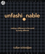 Unfashionable: Making a Difference in the World by Being Different - Tulllian Tchividjian, Michael Koontz