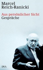 Aus persönlicher Sicht - Marcel Reich-Ranicki, Christiane Schmidt