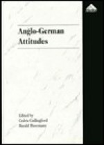 Anglo-German Attitudes - Cedric Cullingford