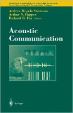 Acoustic Communication - Philip R. Hougaard, Arthur N. Popper, Richard R. Fay, Philip R. Hougaard