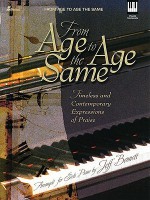 From Age to Age the Same: Timeless and Contemporary Expressions of Praise - Jeff Bennett