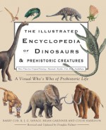 The Illustrated Encyclopedia of Dinosaurs & Prehistoric Creatures - Barry Cox, R.J.G. Savage, Brian Gardiner, Colin Harrison