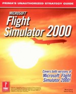 Microsoft Flight Simulator 2000 (Prima's Unauthorized Strategy Guide) - Mark Cohen