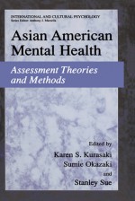 Asian American Mental Health: Assessment Theories and Methods - Karen S. Kurasaki, Sumie Okazaki, Stanley Sue