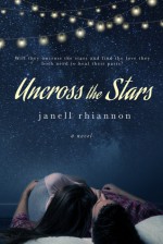 Uncross the Stars - Janell Rhiannon