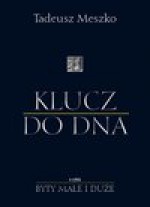 Klucz do DNA - Tadeusz Meszko