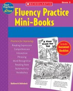 Fluency Practice Mini-Books: Grade 3: 15 Short, Leveled Fiction and Nonfiction Mini-Books With Research-Based Strategies to Help Students Build Word Recognition, Fluency, and Comprehension - Kathleen M. Hollenbeck