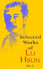 Selected Works of Lu Hsun - Lu Hsun