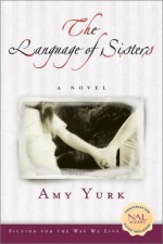 The Language of Sisters - Amy Yurk