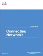 Connecting Networks Lab Manual (Lab Companion) - Cisco Networking Academy