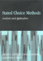 Stated Choice Methods: Analysis and Applications - Jordan J. Louviere, David A. Hensher