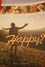 So You Want to Be Happy - Eric Owens