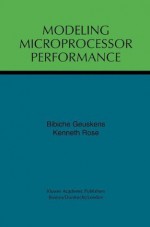 Modeling Microprocessor Performance - Bibiche Geuskens, Kenneth Rose