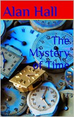 The Mystery of Time - Alan Hall