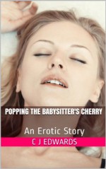 Popping The Babysitter's Cherry (Babysitter Sex) - Charlotte Edwards