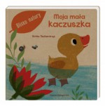 Moja mała kaczuszka - Britta Teckentrup, Małgorzata Słabicka