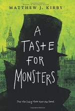 A Taste for Monsters - Matthew J. Kirby