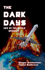 The Dark Days: End of the World - Episode 1 - Ginger Gelsheimer, Taylor Anderson