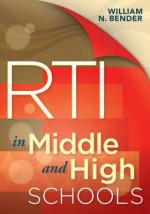 RTI in Middle and High Schools - William N. Bender