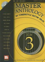 Master Anthology of Fingerstyle Guitar Solos, Volume 3 [With CD] - Stephen Rekas, Tim Farrell, Tom Doyle, Simon Fox, Howard Emerson, Joel Fafard