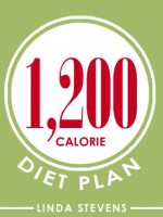 1200 Calorie Diet Plan: A Simple Innovative Method To Fast And Healthy Weight Loss! - Linda Stevens