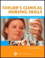 Taylor's Clinical Nursing Skills: A Nursing Process Approach - Pamela Evans-Smith