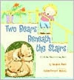 Two Bears Beneath the Stairs: A Lift-The-Flap Counting Story - Elizabeth Spurr