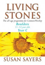 Living Stones: Boulders: Year C - Susan Sayers, Fred Chevalier