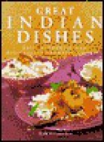 Great Indian Dishes - Easy, Authentic and Deliciously Aromatic Cooking - Rafi Fernandez