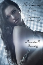 The Claiming of Zoe - Amanda R. Browning