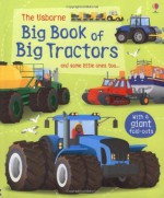 The Usborne Big Book of Big Tractors. Written by Lisa Jane Gillespie - Lisa Jane Gillespie