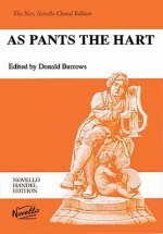 As Pants the Hart: Anthem 6B, HWV 251c, Version A & B for SAATBB (or SATB) Soli, SATB Chorus & Orchestra - Georg Friedrich Händel, Donald Burrows