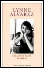 Lynne Alvarez: collected plays. - Lynne Alvarez