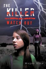 The Killer: Watch Out - Megan Rose