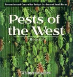 Pests of the West, 2nd Edition: Prevention and Control for Today's Garden and Small Farm - Whitney Cranshaw