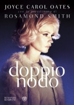 Doppio nodo - Joyce Carol Oates, Luisa Saraval