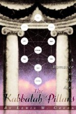 The Kabbalah Pillars: A Romance of the Ages - Lewis Green