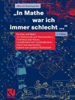 "In Mathe war ich immer schlecht...": Berichte und Bilder von Mathematik und Mathematikern, Problemen und Witzen, Unendlichkeit und Verständlichkeit, reiner ... und ernsterer Mathematik (German Edition) - Albrecht Beutelspacher