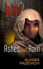 Ashes and Rain: Sequel to Khe (The Ahsenthe Cycle Book 2) - Alexes Razevich