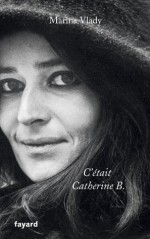 C'était Catherine B. (Littérature Française) (French Edition) - Marina Vlady